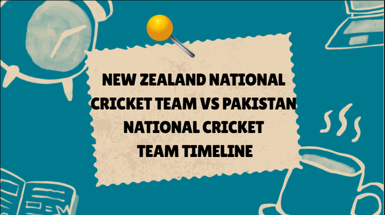 New Zealand National Cricket Team vs Pakistan National Cricket Team Timeline New Zealand National Cricket Team vs Pakistan National Cricket Team Timeline