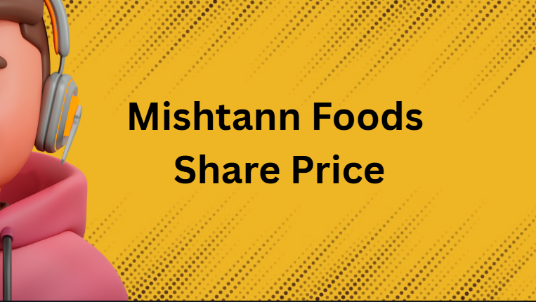 Mishtann Foods Share Price Mishtann Foods Share Price